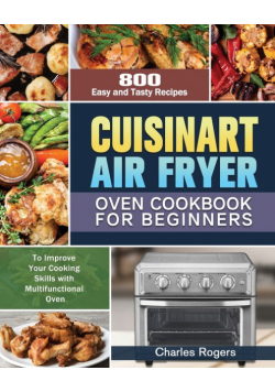 Cuisinart Air Fryer Oven Cookbook for Beginners