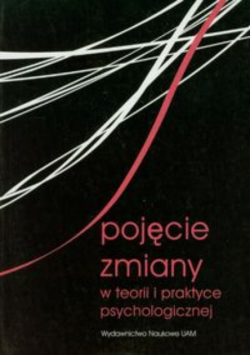 Pojęcie zmiany w teorii i praktyce psychologicznej