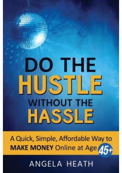 Do the Hustle Without the Hassle