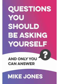 Questions You Should Be Asking Yourself