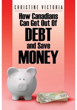 How Canadians Can Get Out of Debt and Save Money