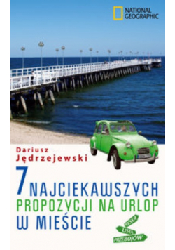 7 najciekawszych propozycji na urlop w mieście