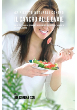 42 Ricette Naturali Contro Il Cancro Alle Ovaie