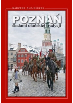 Poznań śladami ułańskiej tradycji