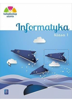 Kalejdoskop ucznia. Informatyka kl. 1 WSiP
