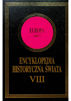 Encyklopedia historyczna świata VIII Europa część  1
