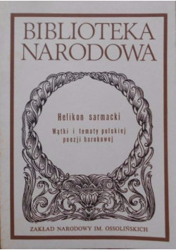 Helikon sarmacki  Wątki i tematy polskiej poezji barokowej