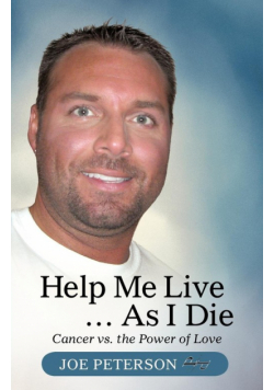 Help Me Live ... as I Die