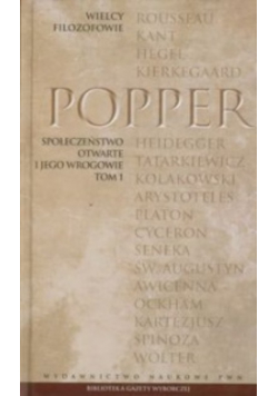 Wielcy filozofowie tom 21 Karl R Popper Społeczeństwo otwarte i jego wrogowie tom 1