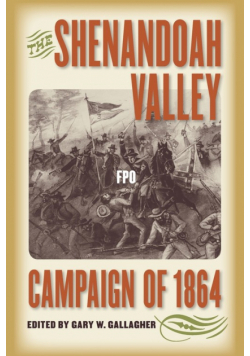 The Shenandoah Valley Campaign of 1864