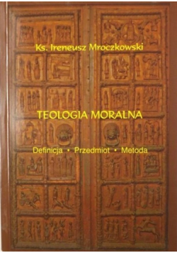 Teologia moralna Definicja przedmiot metoda