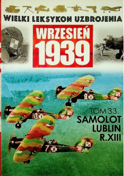 Wielki leksykon uzbrojenia wrzesień 1939 tom 33 samolot Lublin R XIII