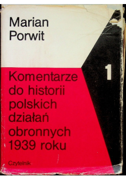 Komentarze do historii polskich działań obronnych 1939 roku 1