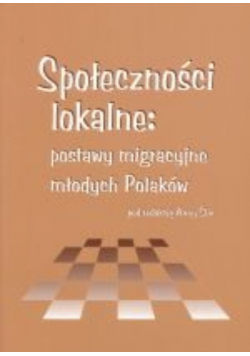 Społeczności lokalne postawy migracyjne Polaków