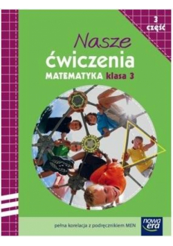 Nasze ćwiczenia. Matematyka Kl. 3/3 ćw. NE