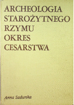 Archeologia starożytnego Rzymu Okres Cesarstwa