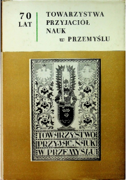 70 lat towarzystwa przyjaciół nauk w Przemyślu
