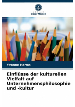 Einflüsse der kulturellen Vielfalt auf Unternehmensphilosophie und -kultur