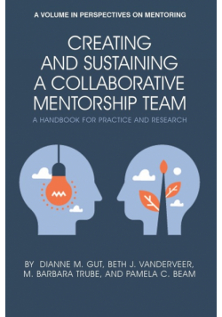 Creating and Sustaining a Collaborative Mentorship Team