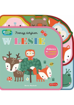 W lesie. Akademia Mądrego Dziecka. Poznaję dotykiem. Zabawa w szukaj i znajdź