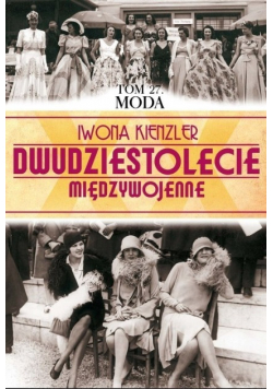 Dwudziestolecie międzywojenne tom 27 Moda