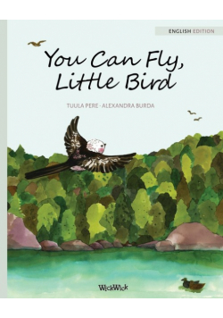 You Can Fly, Little Bird