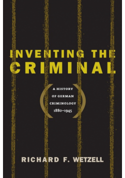 Inventing the Criminal