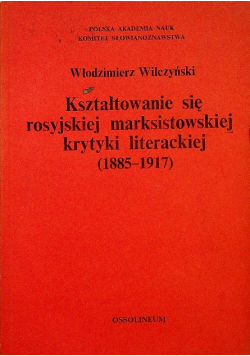 Kształtowanie się rosyjskiej marksistowskiej krytyki literackiej 1885 1917
