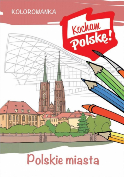 Kolorowanka. Polskie miasta
