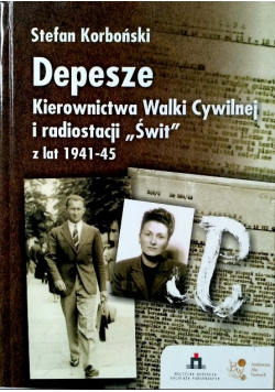 Depesze Kierownictwa Walki Cywilnej i radiostacji Świt z lat 1941 - 45