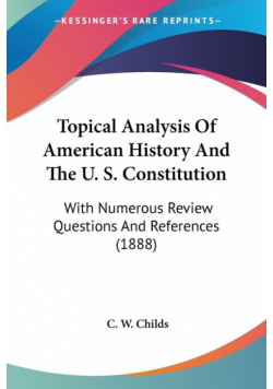 Topical Analysis Of American History And The U. S. Constitution