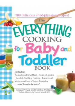 The Everything Cooking for Baby and Toddler Book