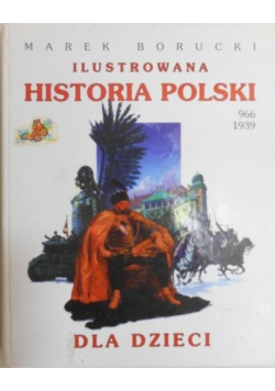 Ilustrowana historia Polski dla dzieci