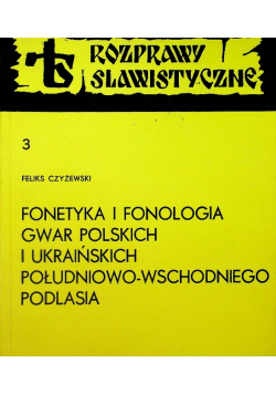 Fonetyka i fonologia gwar polskich i ukraińskich południowo wschodniego Podlasia