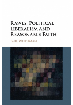 Rawls, Political Liberalism and Reasonable Faith