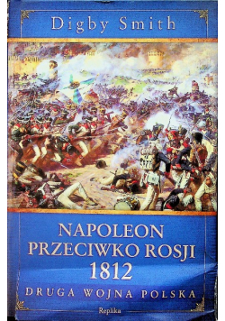 Napoleon przeciwko Rosji 1812