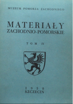 Materiały Zachodnio - Pomorskie Tom IV