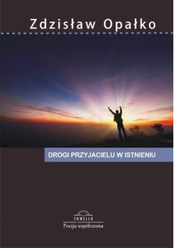 Drogi przyjacielu w istnieniu