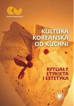 Kultura koreańska od kuchni rytuały, etykieta...