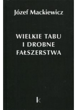 Wielkie tabu i drobne fałszerstwa