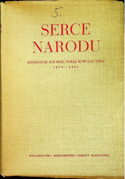Serce narodu Antologia polskiej poezji rewolucyjnej 1879 - 1951