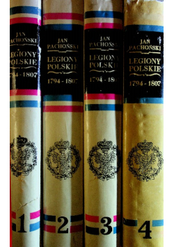 Legiony Polskie Prawda i legenda 1794 - 1807 Tom 1 do 4