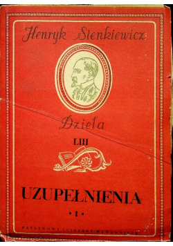 Sienkiewicz Dzieła tom LIII Uzupełnienia część 1
