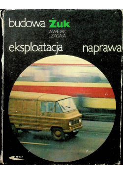 Żuk Budowa eksploatacja naprawa