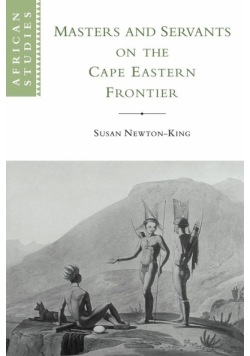 Masters and Servants on the Cape Eastern Frontier, 1760 1803