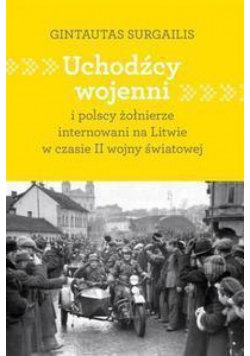 Uchodźcy wojenni i polscy żołnierze internowani...