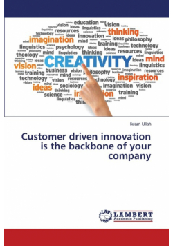 Customer Driven Innovation Is the Backbone of Your Company