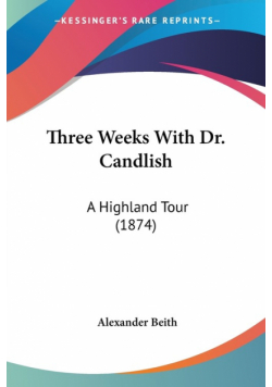 Three Weeks With Dr. Candlish
