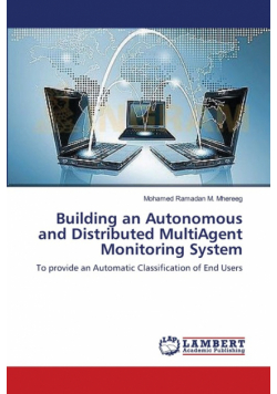 Building an Autonomous and Distributed MultiAgent Monitoring System