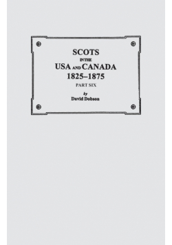 Scots in the USA and Canada, 1825-1875. Part Six